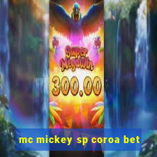 mc mickey sp coroa bet